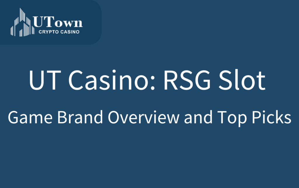 UT Casino RSG Slot Game Brand Overview and Top Picks